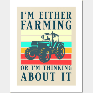 I'm Either Farming Or I'm Thinking About It, Tractor Farmer, Best Farmer Posters and Art